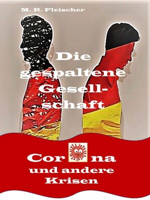cover image of Die gespaltene Gesellschaft- Corona und andere Krisen
